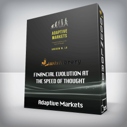 Adaptive Markets: Financial Evolution at the Speed of Thought