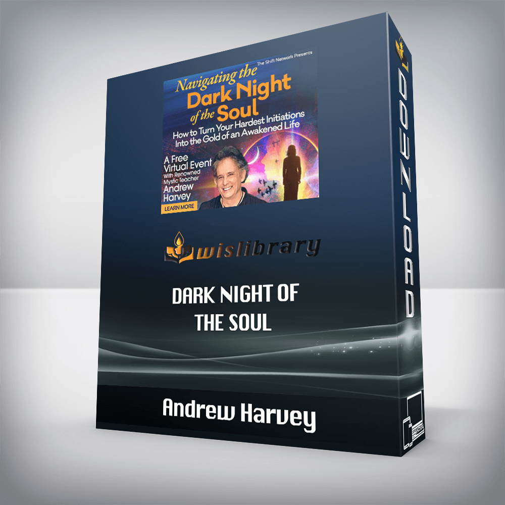 Andrew Harvey – Dark Night of the Soul