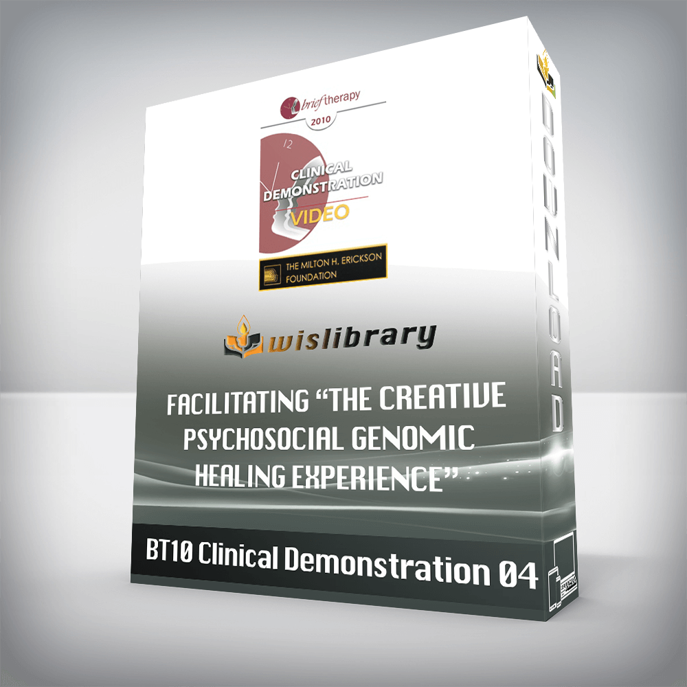 BT10 Clinical Demonstration 04 – Facilitating “The Creative Psychosocial Genomic Healing Experience” in Brief Psychotherapy – Ernest Rossi, PhD
