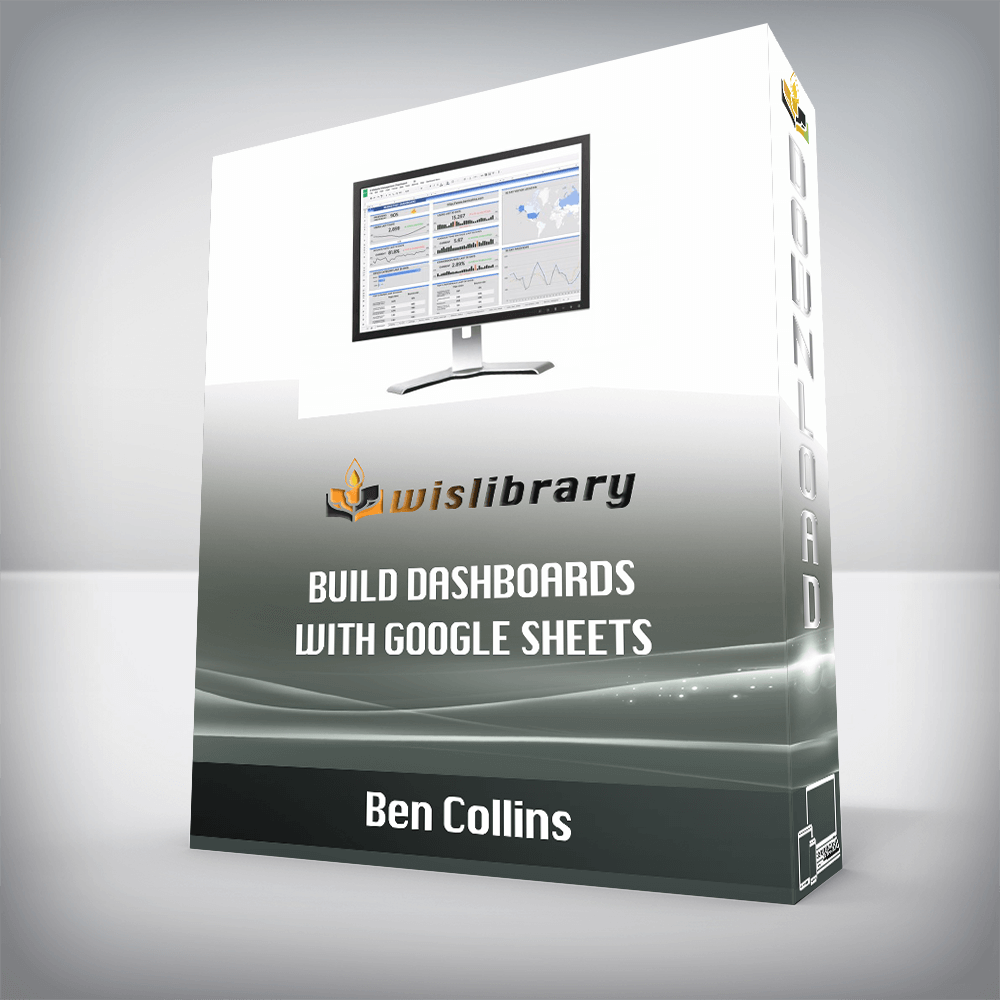 Ben Collins – Build Dashboards With Google Sheets