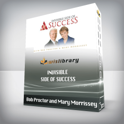 Bob Proctor and Mary Morrissey – Invisible Side of Success