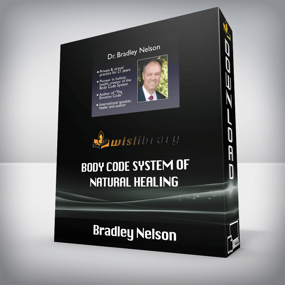 Bradley Nelson - Body Code System of Natural Healing