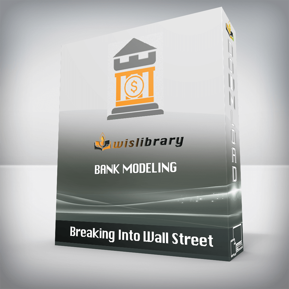 Breaking Into Wall Street – Bank Modeling