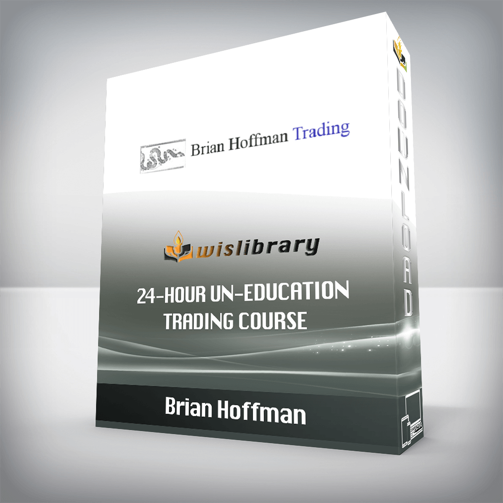 Brian Hoffman – 24-Hour Un-Education Trading Course