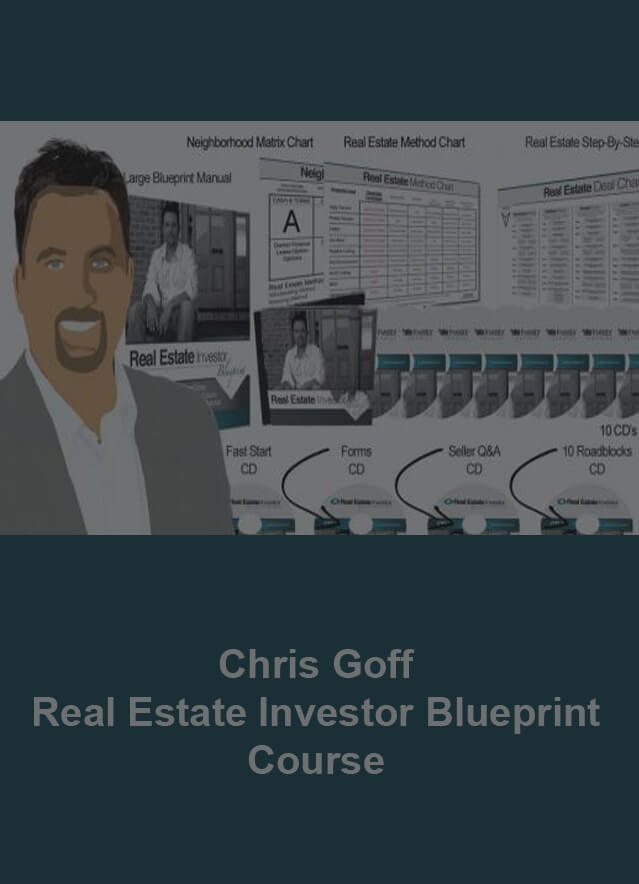 Chris Goff – Real Estate Investor Blueprint Course