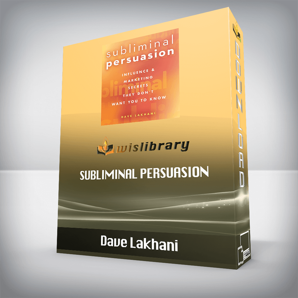 Dave Lakhani – Subliminal Persuasion