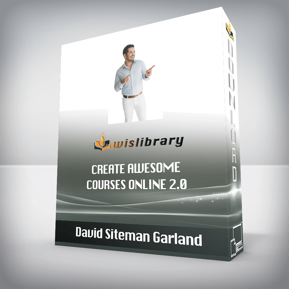 David Siteman Garland – Create Awesome Courses Online 2.0