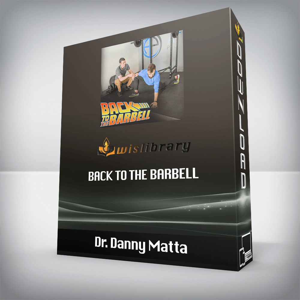 Dr. Danny Matta – Back To The Barbell