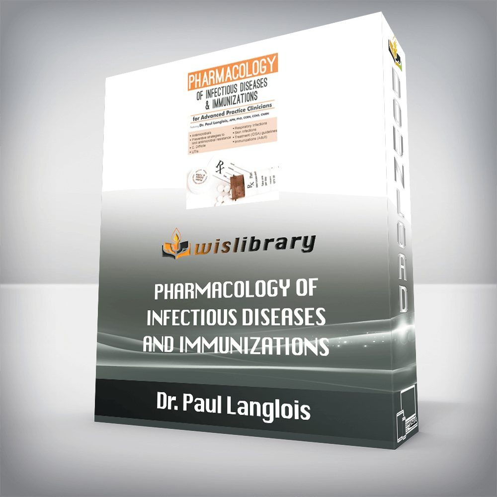 Dr. Paul Langlois – Pharmacology of Infectious Diseases and Immunizations