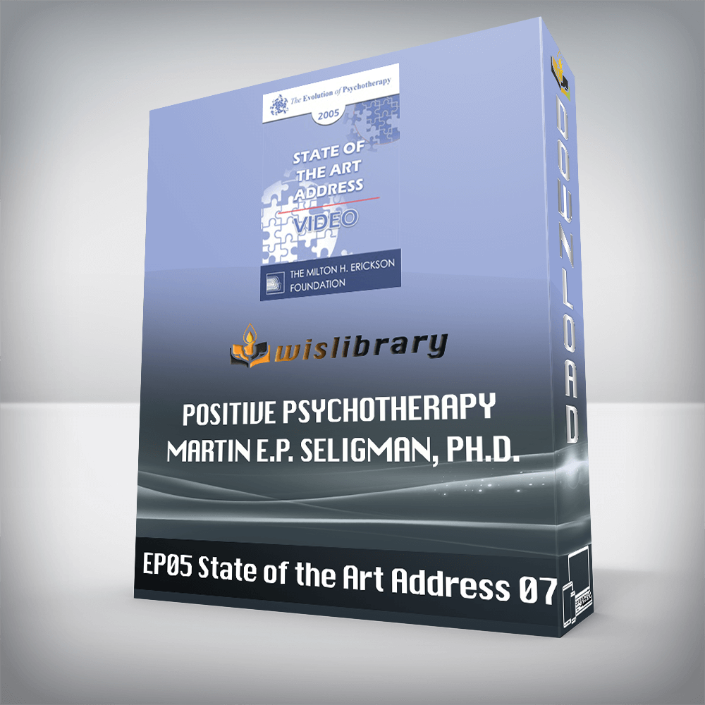 EP05 State of the Art Address 07 – Positive Psychotherapy – Martin E.P. Seligman, Ph.D.