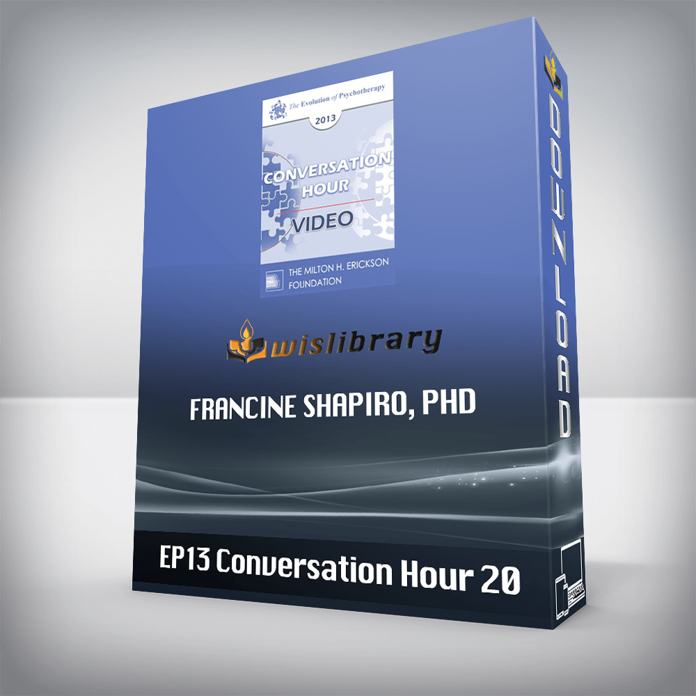 EP13 Conversation Hour 20 – Francine Shapiro, PhD