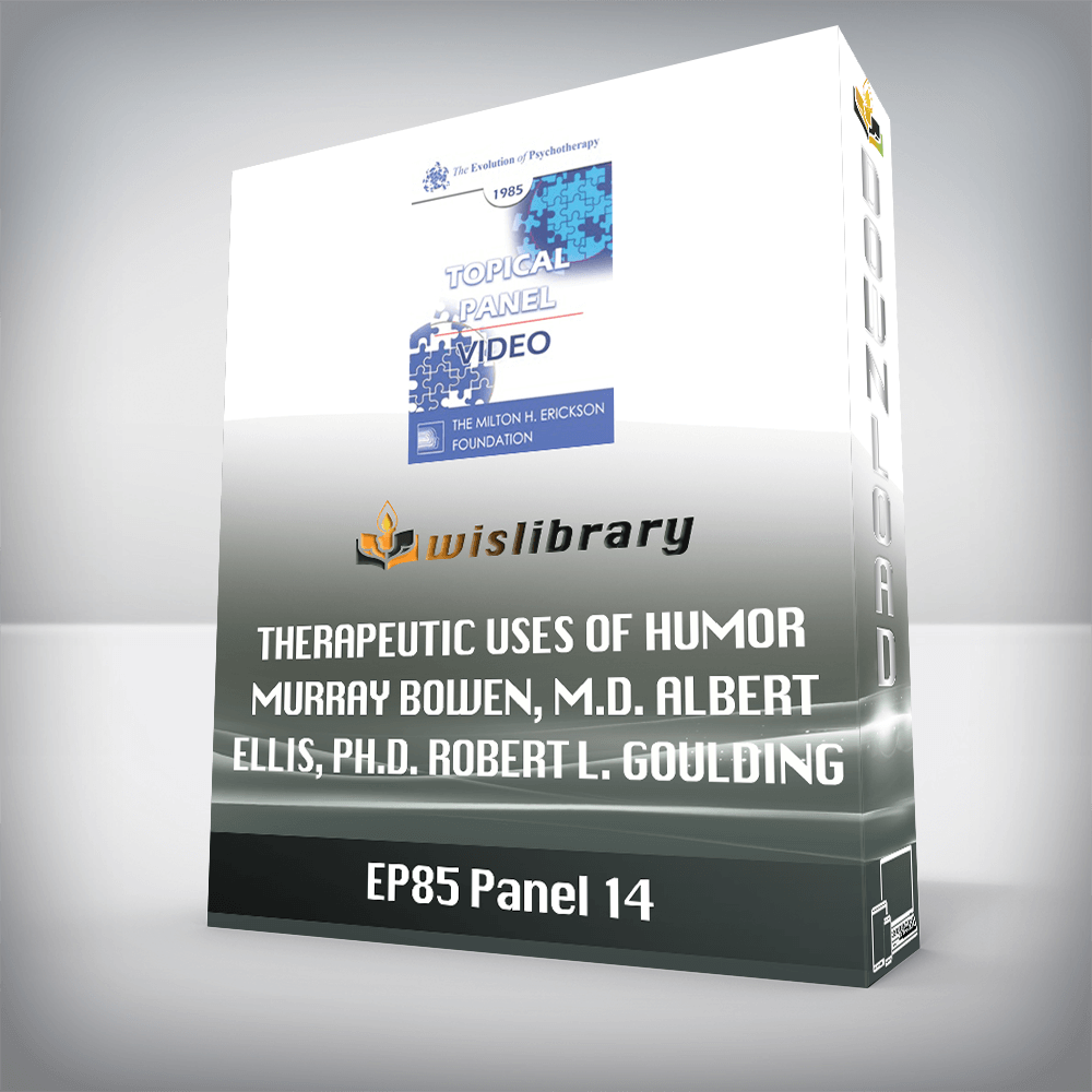 EP85 Panel 14 – Therapeutic Uses of Humor – Murray Bowen, M.D. Albert Ellis, Ph.D. Robert L. Goulding, M.D. Ronald D. Laing, M.D.