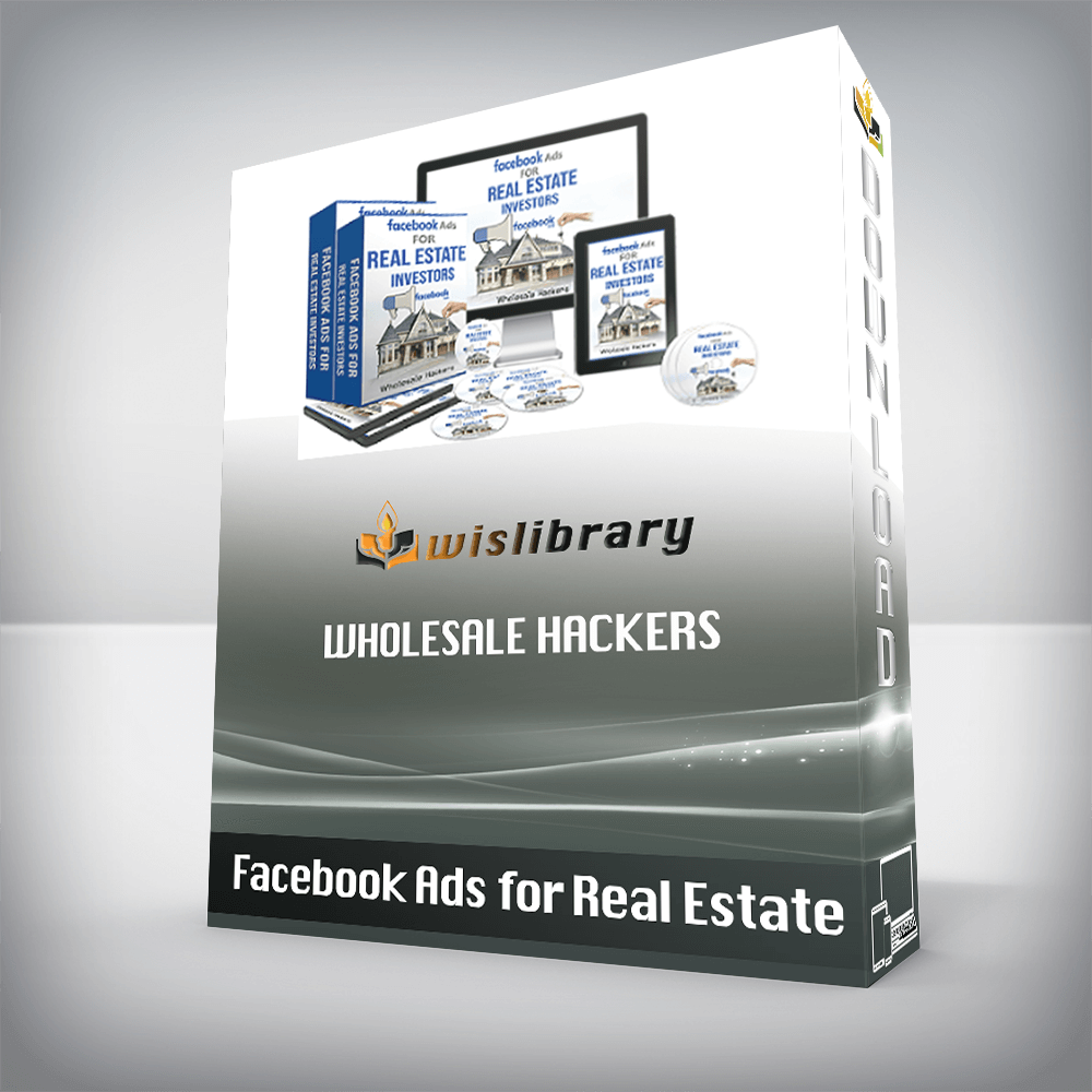 Facebook Ads for Real Estate – Wholesale Hackers