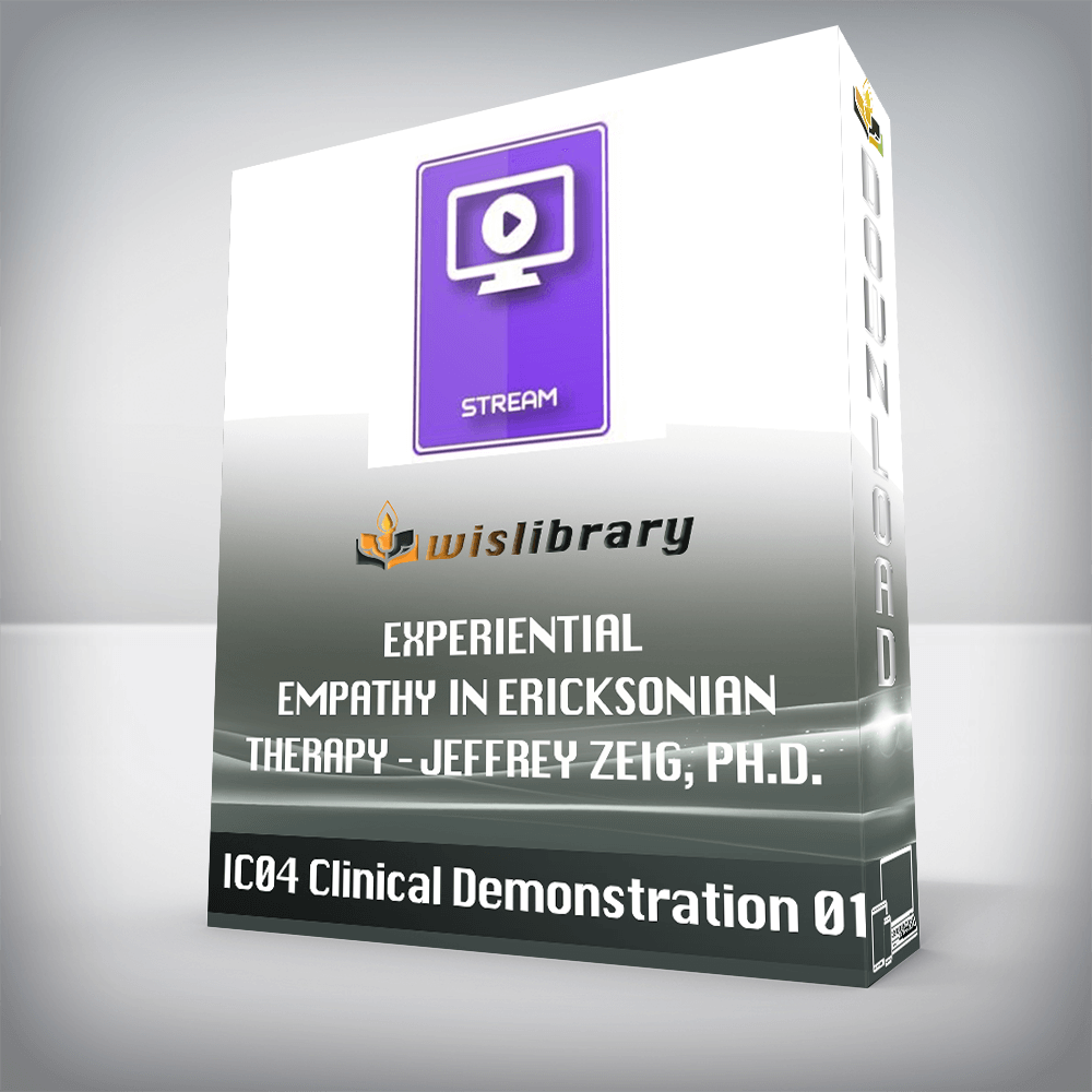 IC04 Clinical Demonstration 01 – Experiential Empathy in Ericksonian Therapy – Jeffrey Zeig, Ph.D.