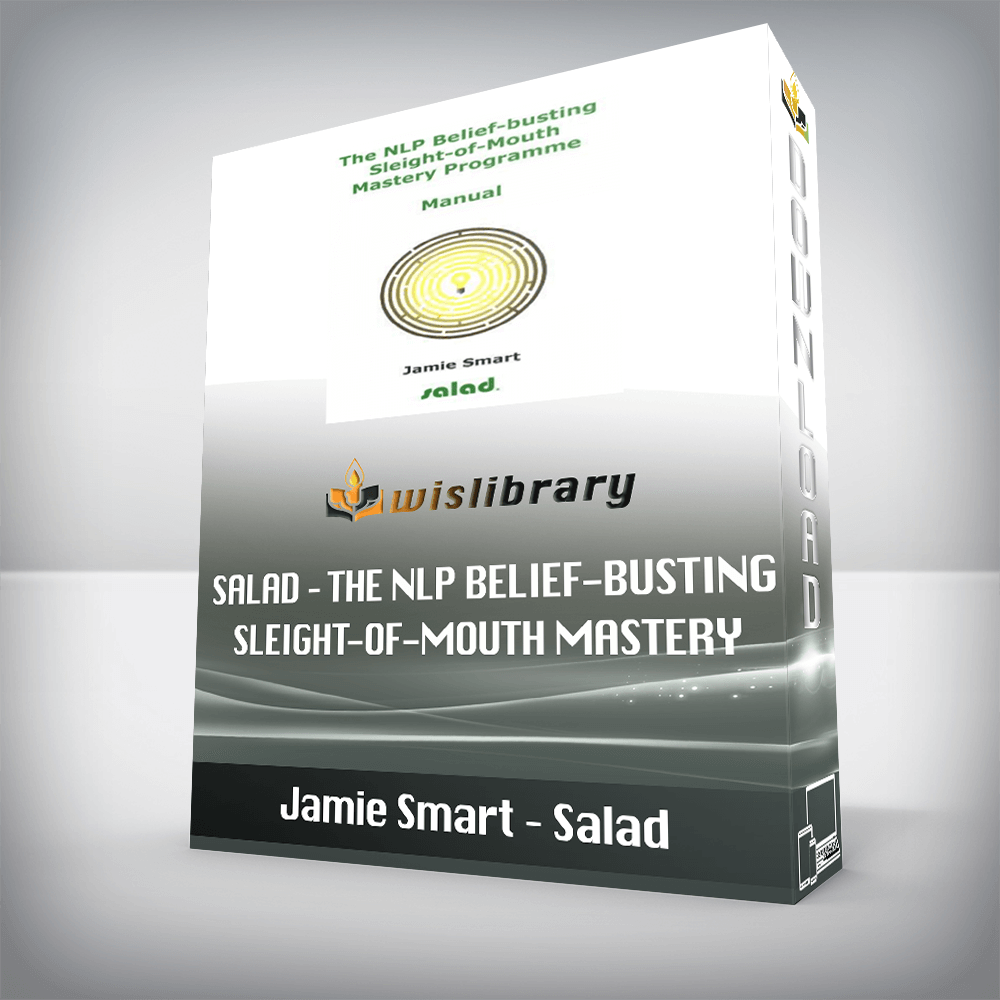 Jamie Smart – Salad – The NLP Belief-Busting Sleight-of-Mouth Mastery