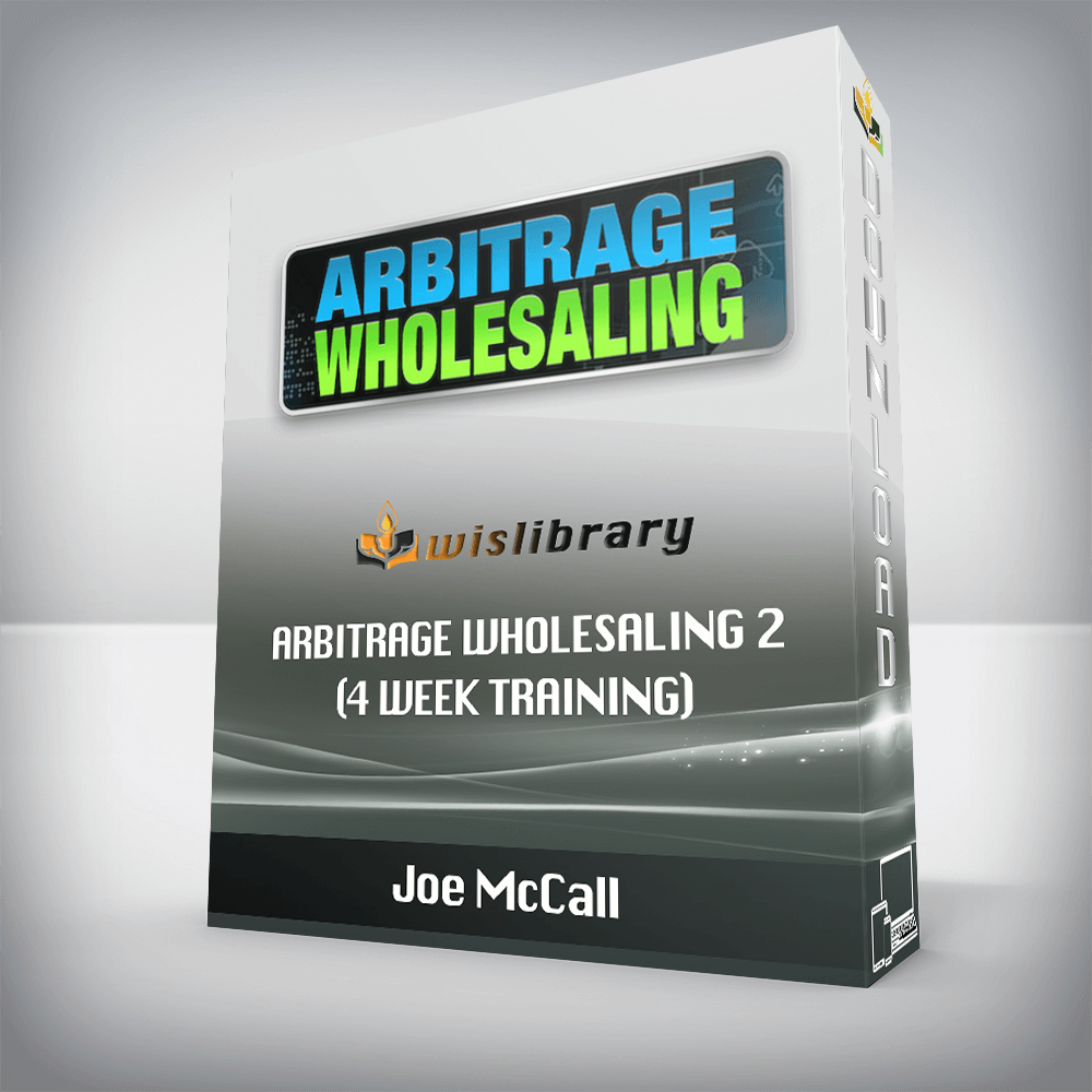 Joe McCall – Arbitrage Wholesaling 2 (4 Week Training)