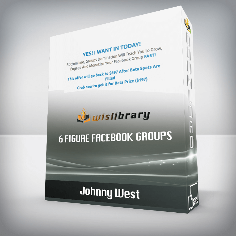 Johnny West – 6 Figure Facebook Groups