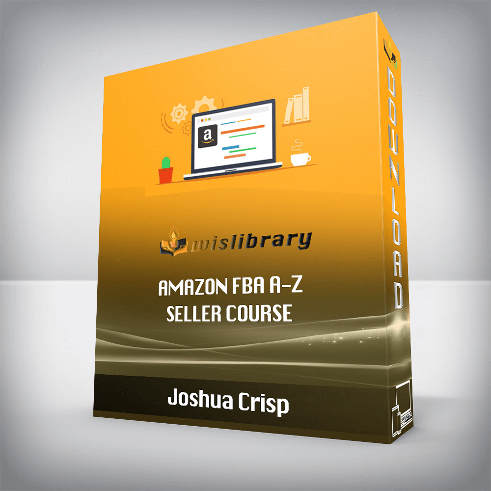 Joshua Crisp – Amazon FBA A-Z Seller Course