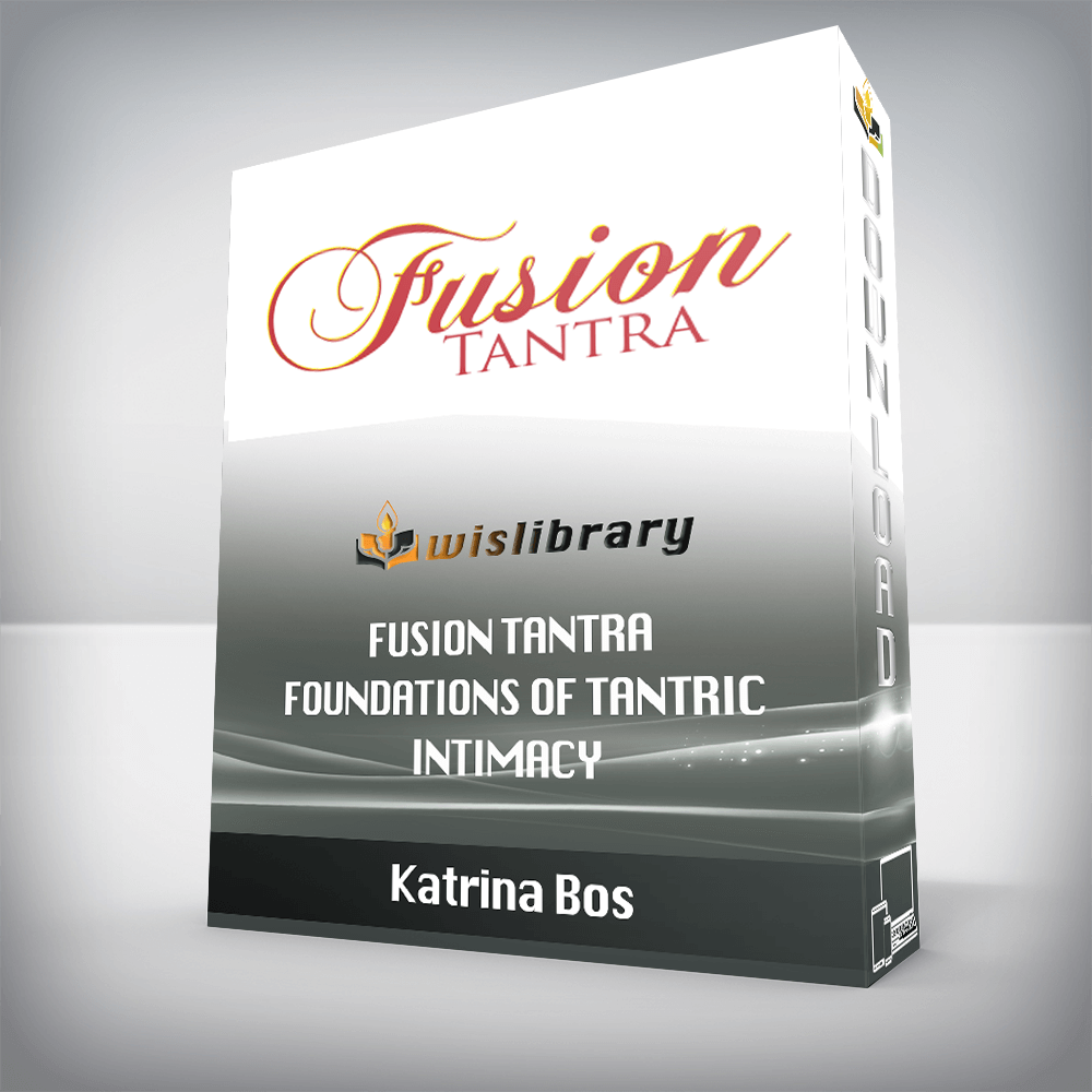 Katrina Bos – Fusion Tantra – Foundations of Tantric Intimacy