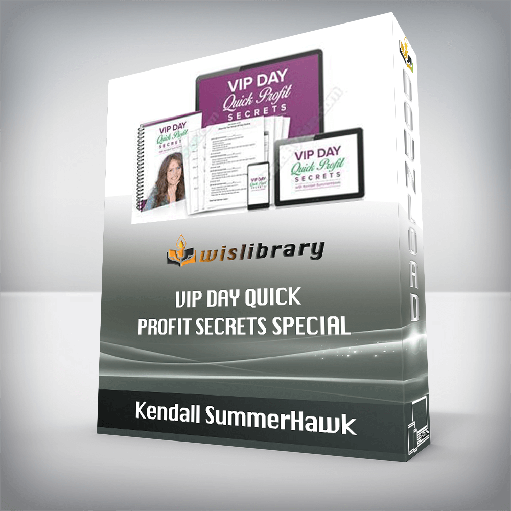 Kendall SummerHawk – VIP Day Quick Profit Secrets Special