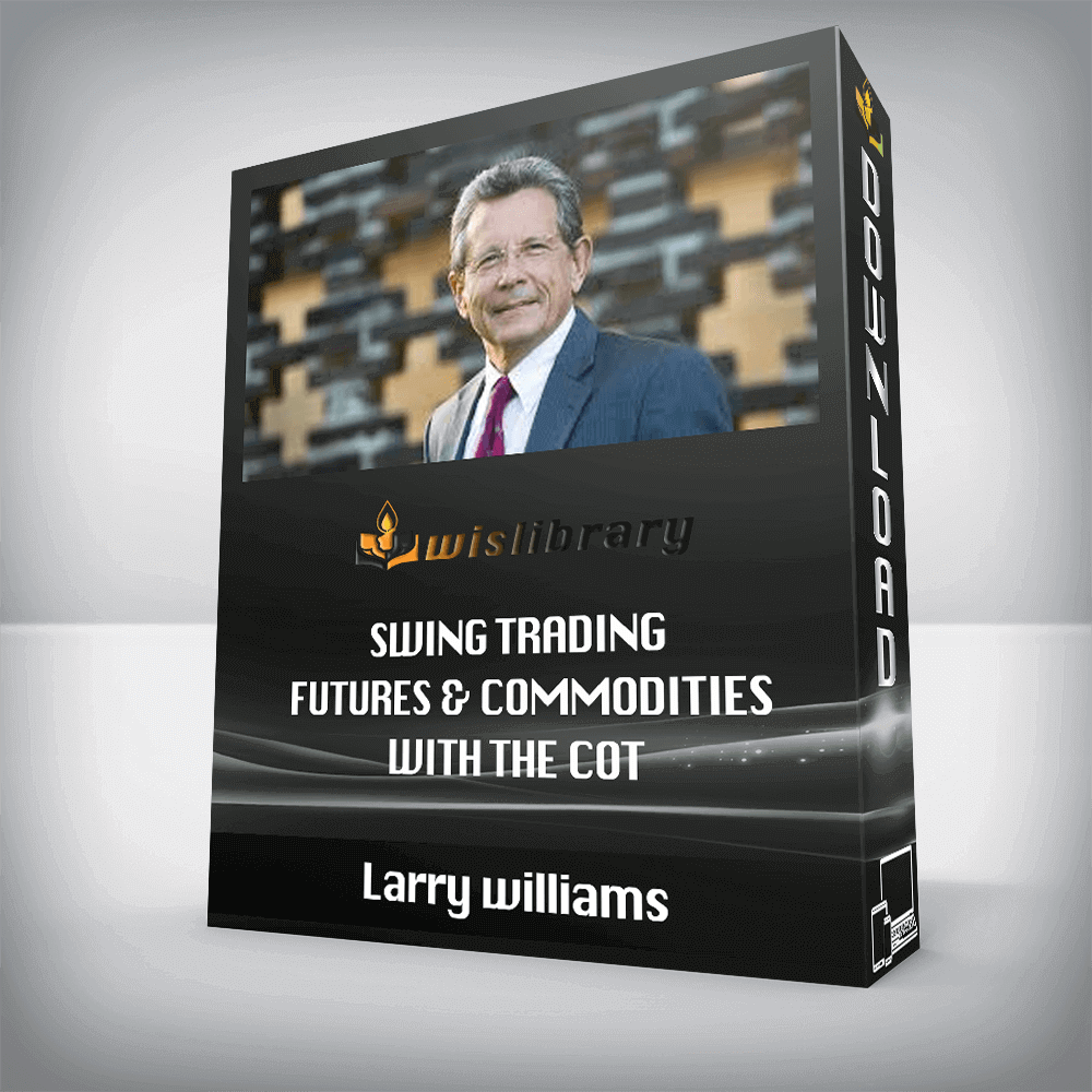 Larry williams – Swing Trading Futures & Commodities with the COT