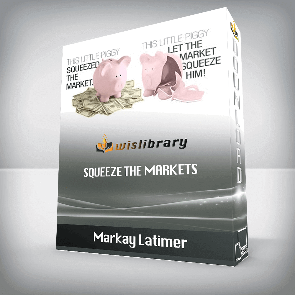 Markay Latimer – Squeeze the Markets