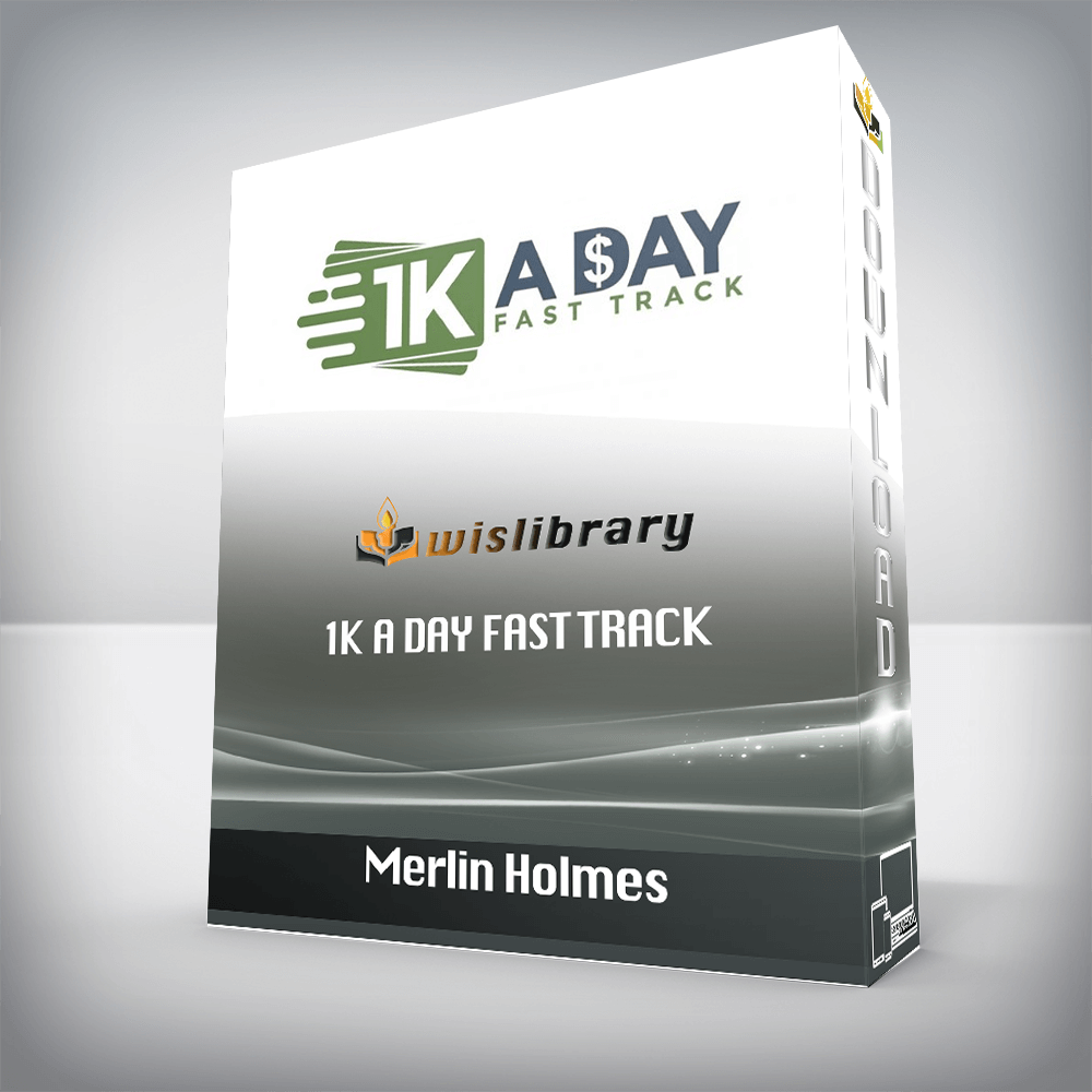 Merlin Holmes – 1k A Day Fast Track