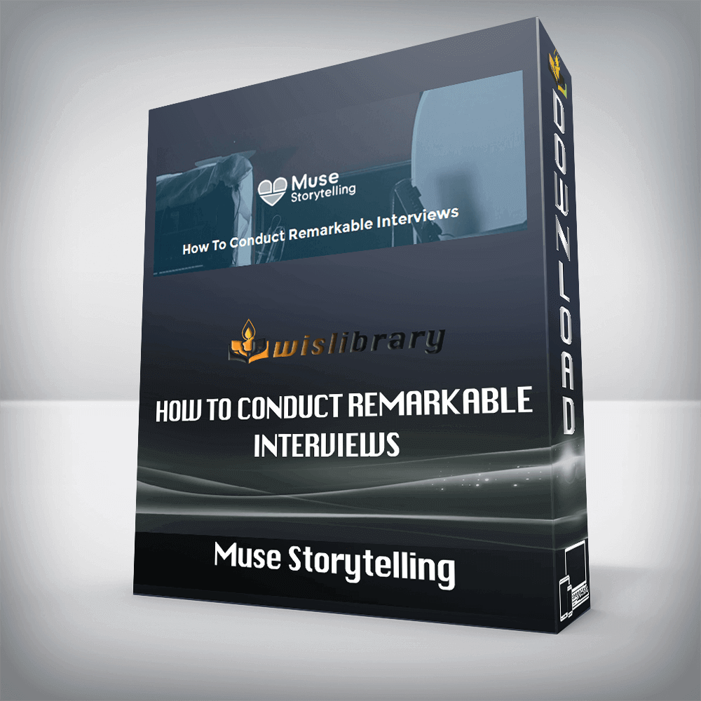 Muse Storytelling (Muse by Stillmotion) – How to Conduct Remarkable Interviews