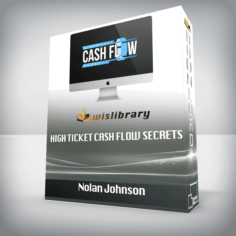 Nolan Johnson – High Ticket Cash Flow Secrets