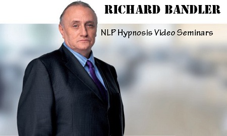 Richard Bandler – NLP Hypnosis Video Seminars Compilation