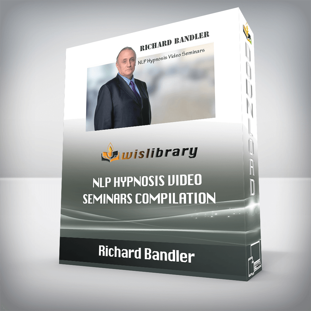 Richard Bandler – NLP Hypnosis Video Seminars Compilation