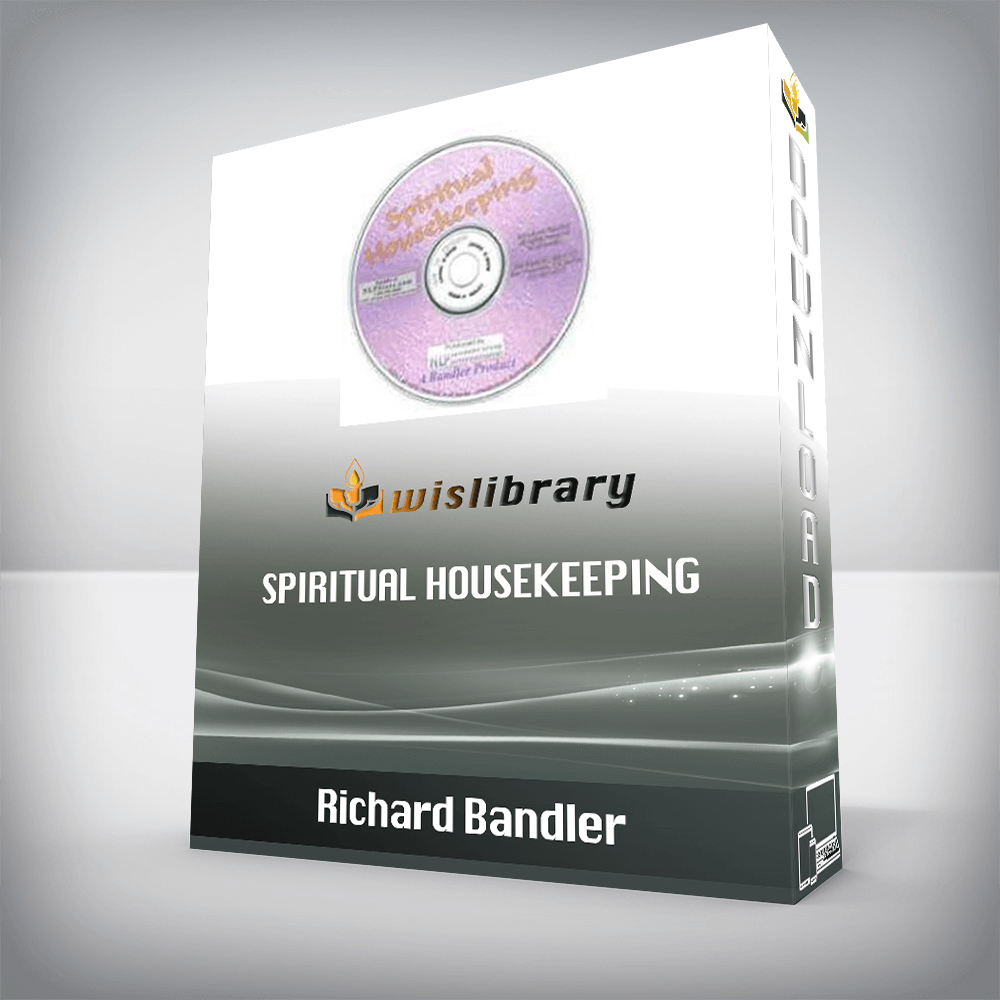 Richard Bandler – Spiritual Housekeeping