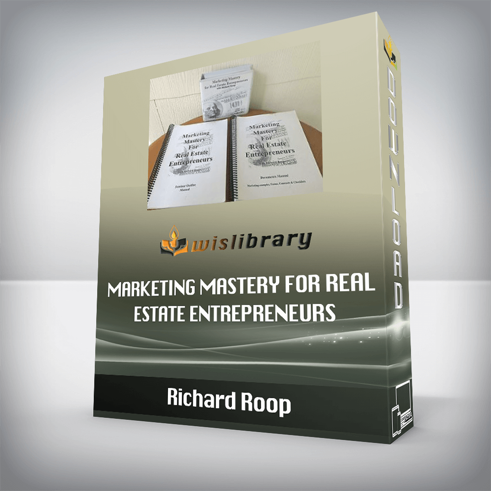 Richard Roop – Marketing Mastery for Real Estate Entrepreneurs