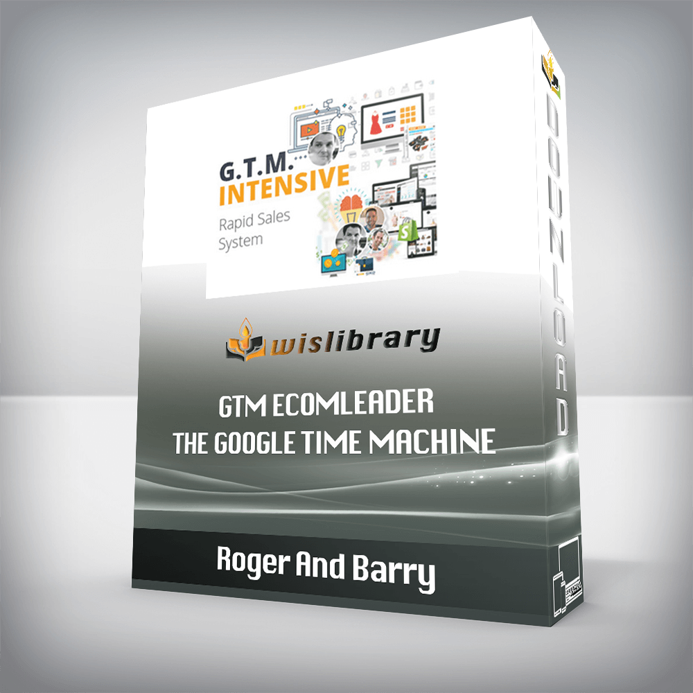 Roger And Barry – GTM Ecomleader – The Google Time Machine