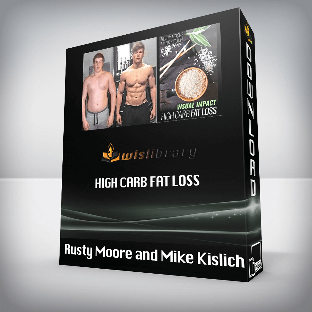 Rusty Moore and Mike Kislich – High Carb Fat Loss