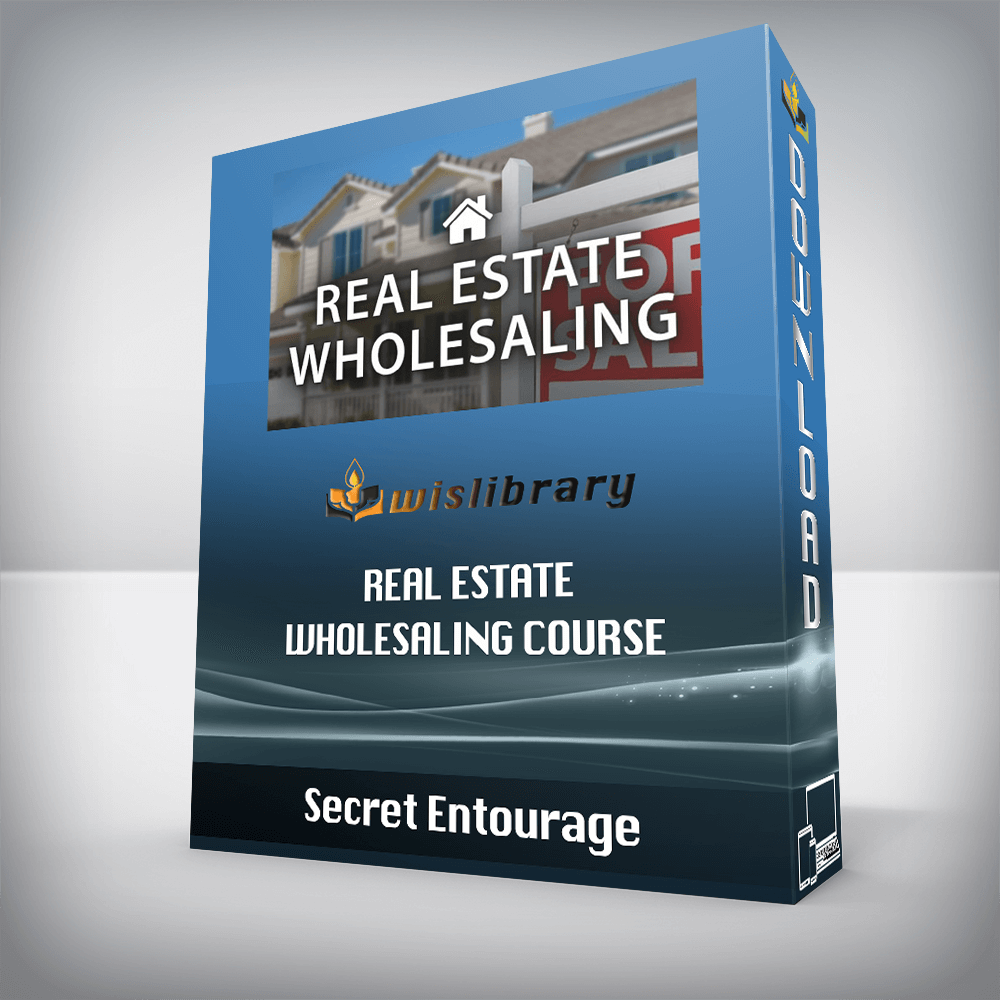 Secret Entourage – Real Estate Wholesaling Course