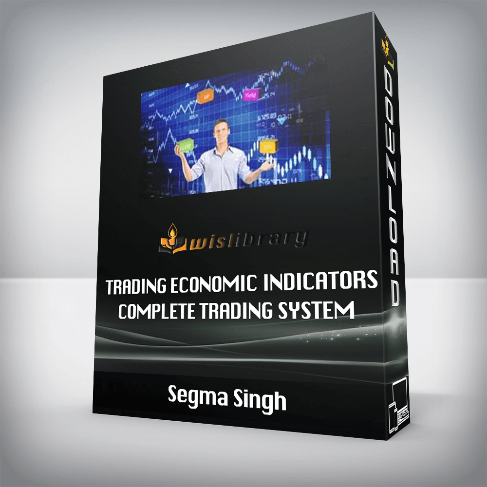 Segma Singh – Trading Economic Indicators – Complete Trading System