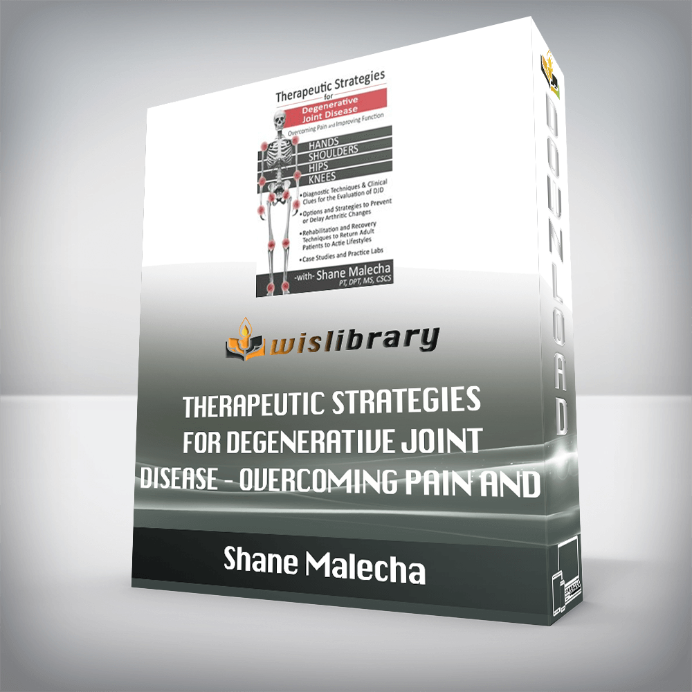 Shane Malecha – Therapeutic Strategies for Degenerative Joint Disease – Overcoming Pain and Improving Function