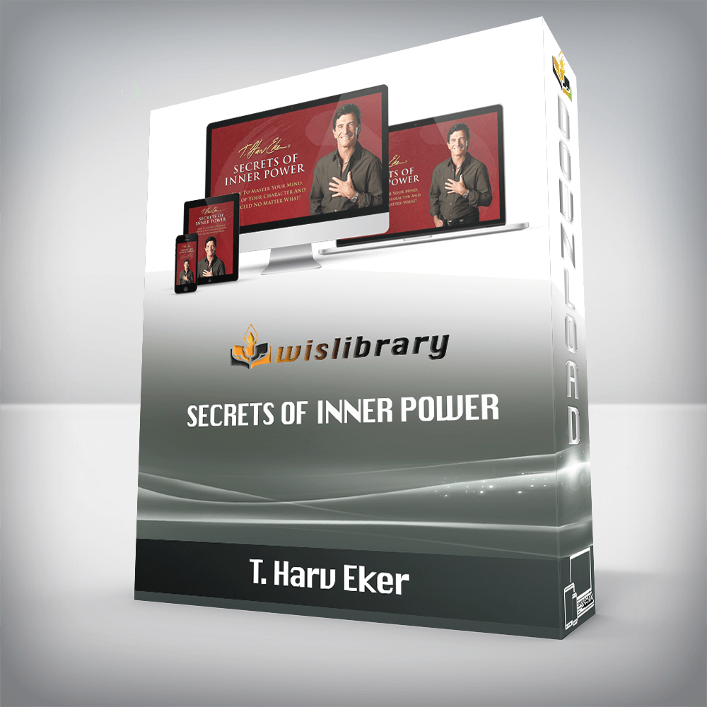 T. Harv Eker – Secrets of Inner Power