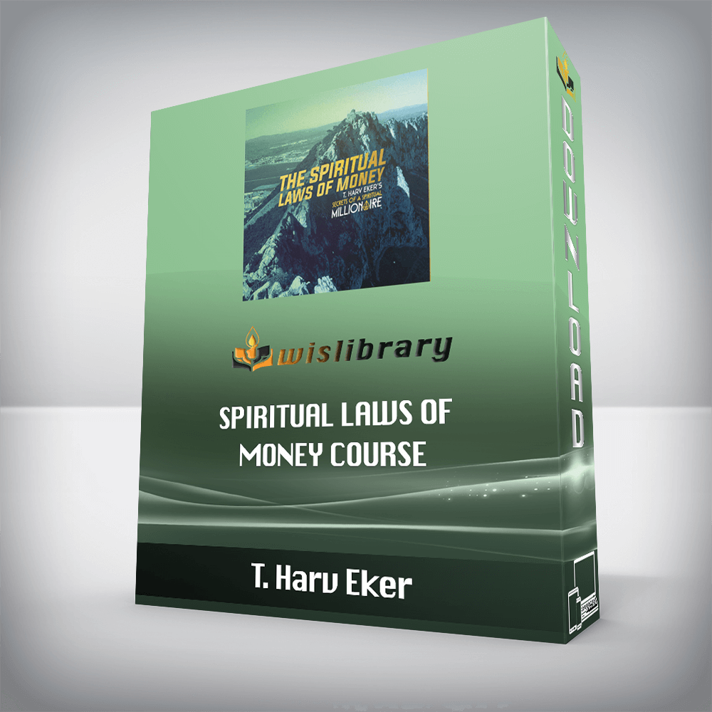 T. Harv Eker – Spiritual Laws of Money Course