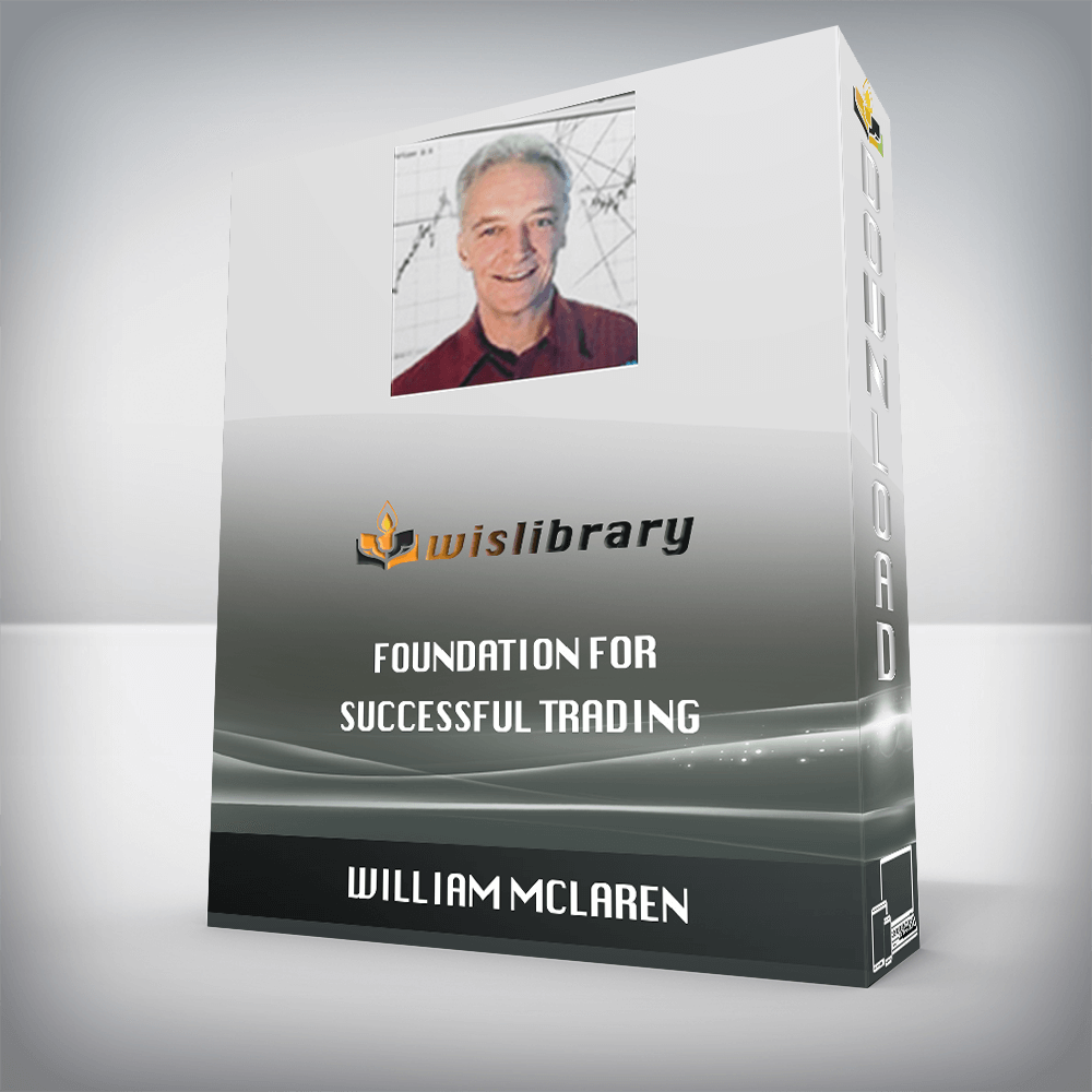 William McLaren – Foundation for Successful Trading (Video & Manuals 1.78 GB)