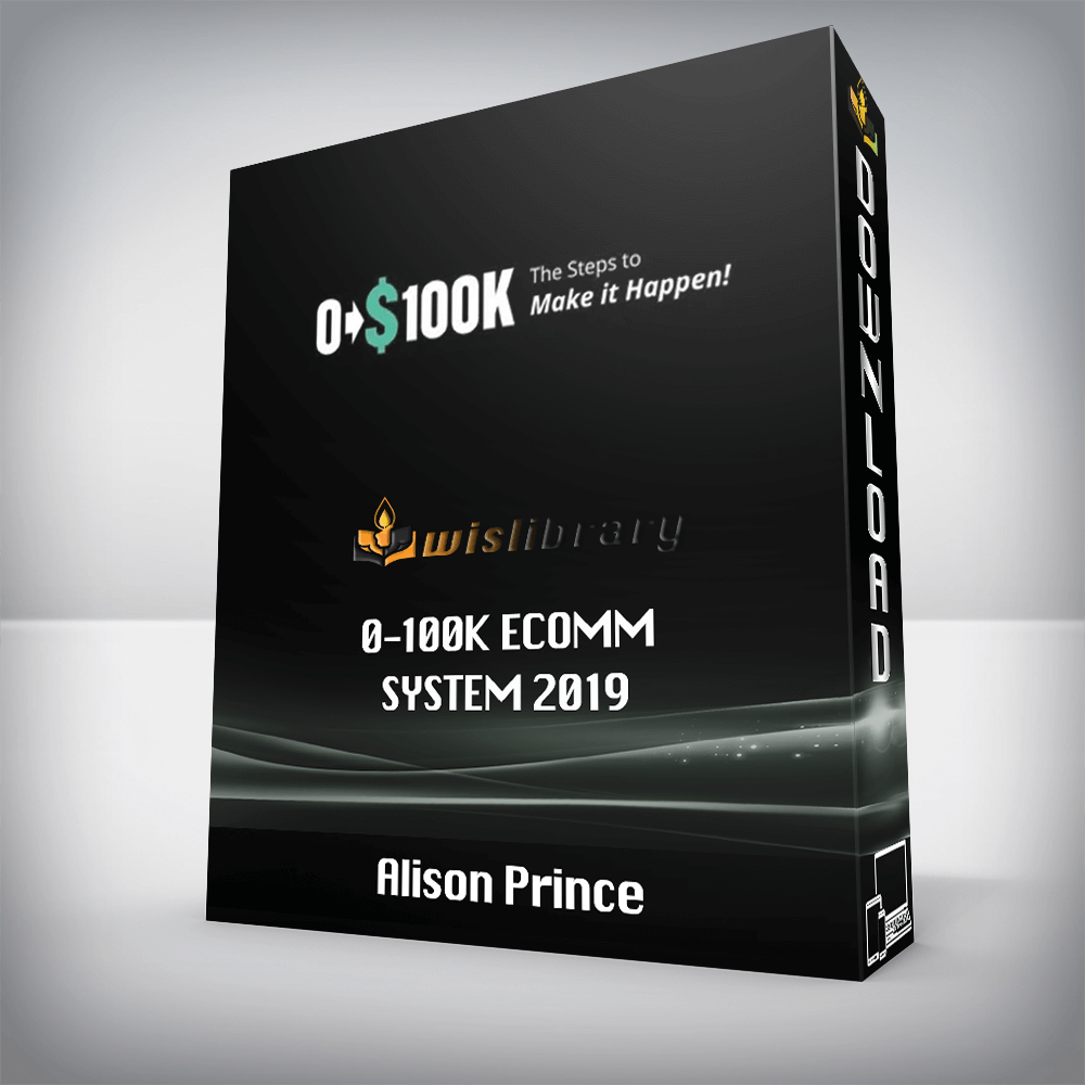 Alison Prince – 0-100K Ecomm System 2019