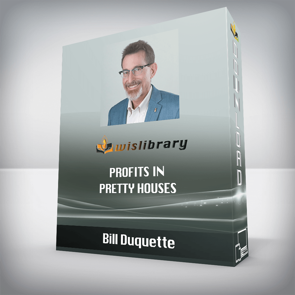 Bill Duquette – Profits In Pretty Houses