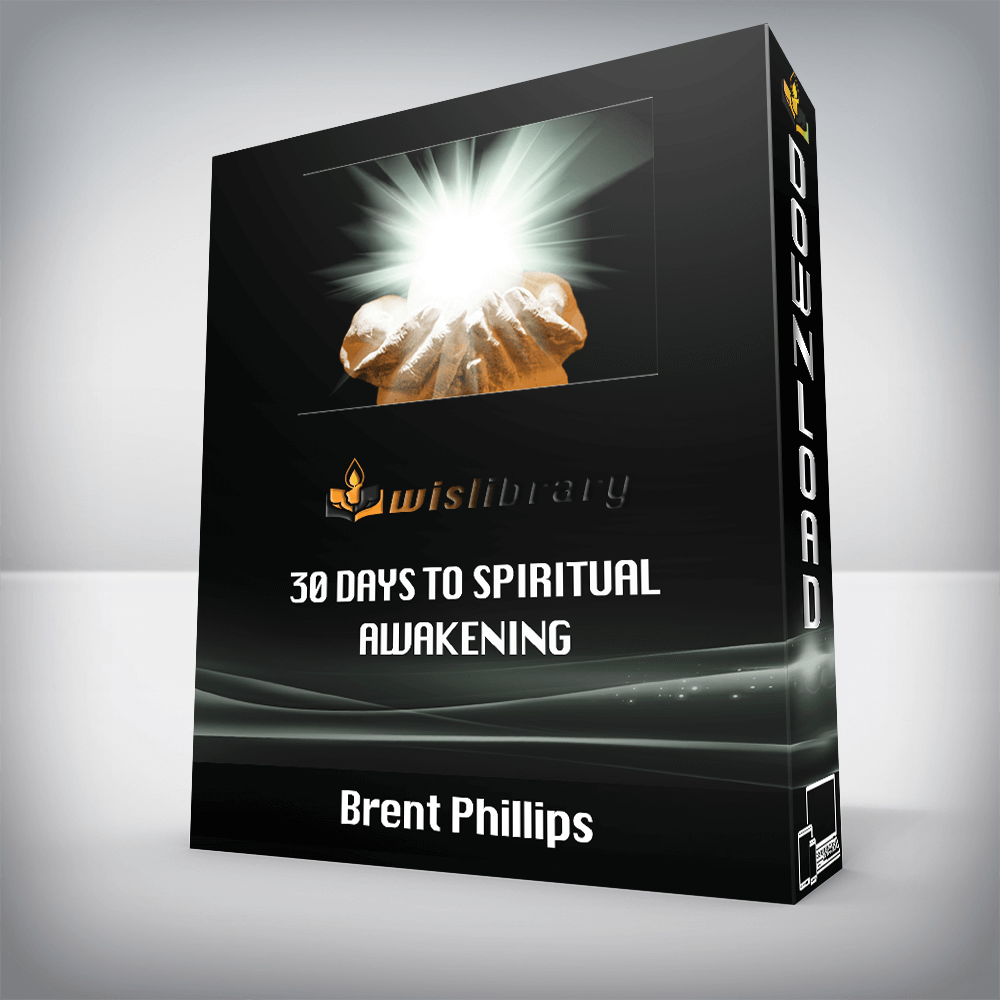 Brent Phillips – 30 Days to Spiritual Awakening