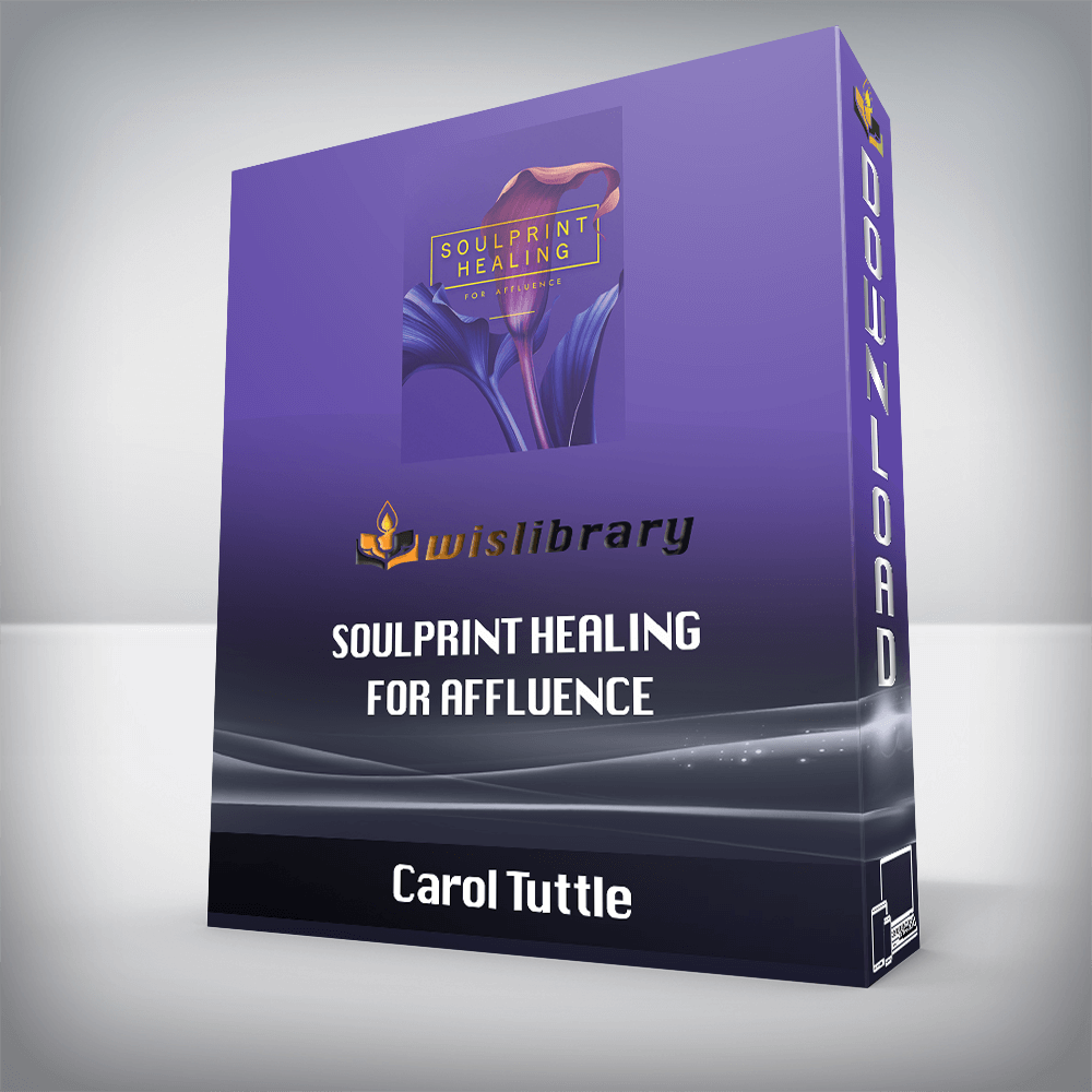 Carol Tuttle – Soulprint Healing For Affluence