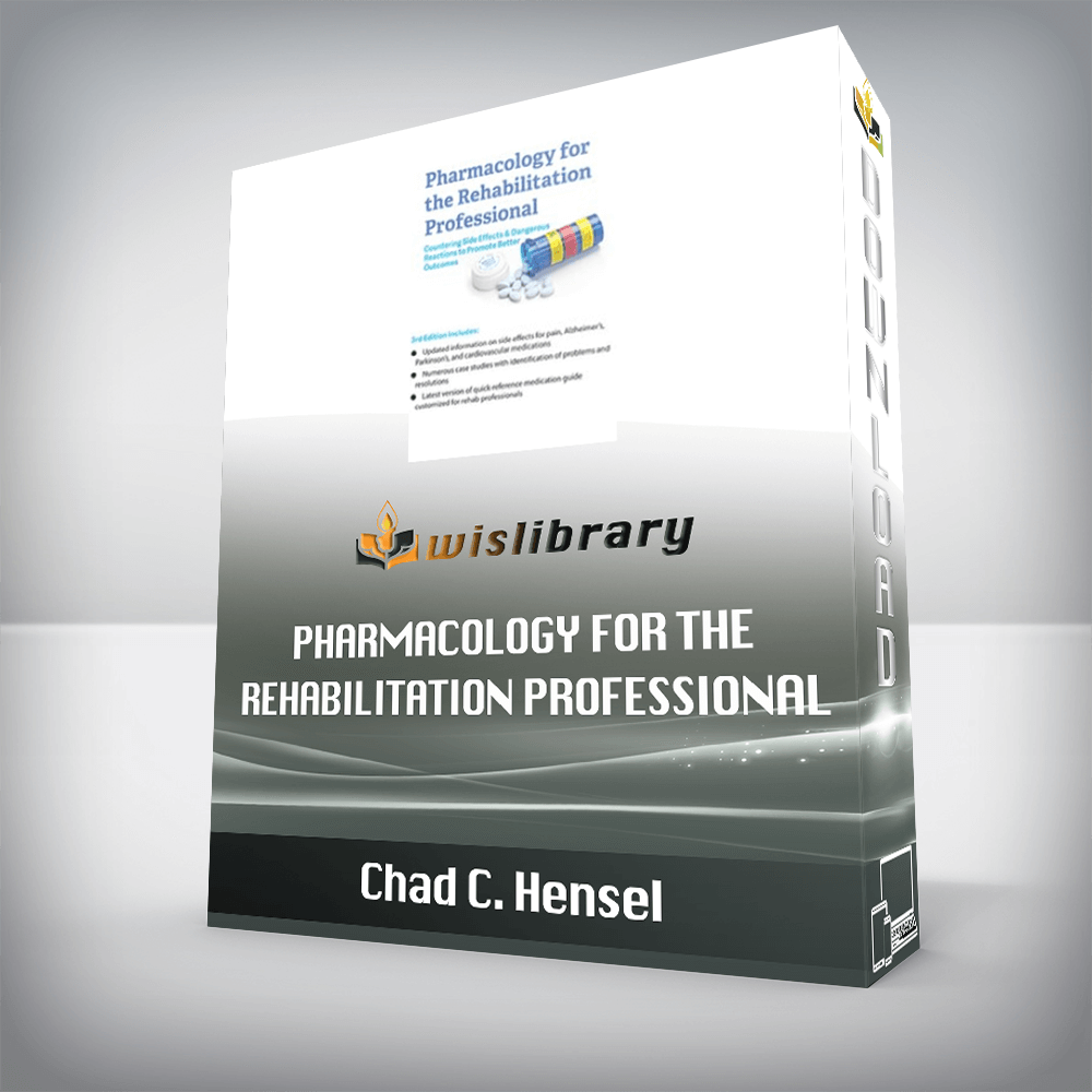 Chad C. Hensel – Pharmacology for the Rehabilitation Professional