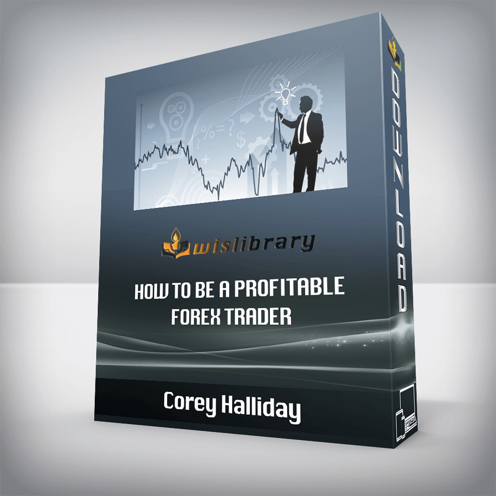 Corey Halliday – How To Be a Profitable Forex Trader