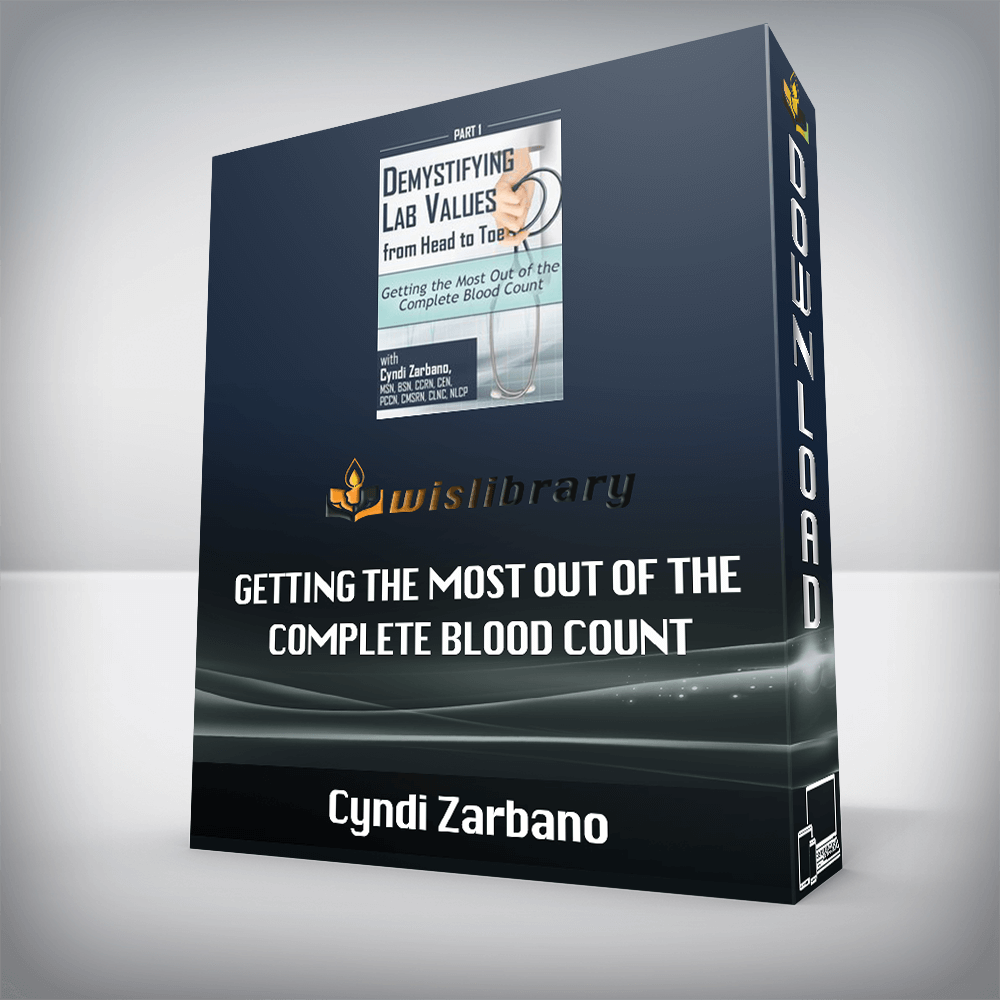 Cyndi Zarbano – Getting the Most Out of the Complete Blood Count