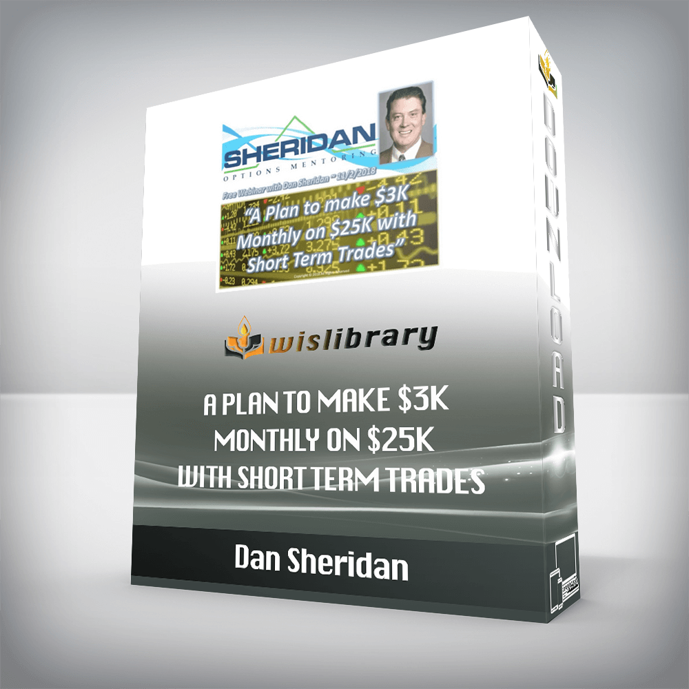 Dan Sheridan – A Plan to make $3k Monthly on $25k with Short Term Trades