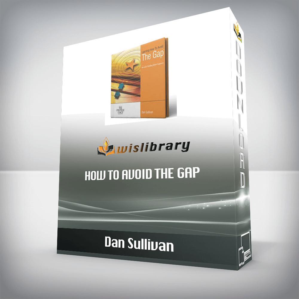 Dan Sullivan – How to avoid the gap